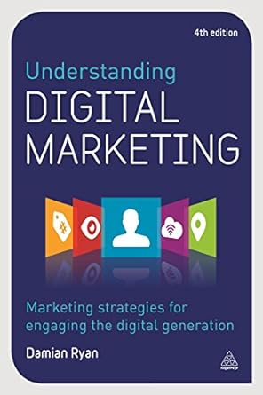 understanding digital marketing marketing strategies for engaging the digital generation 4th edition damian