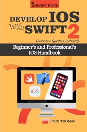 develop ios with swift 2 beginners and professionals ios handbook 1st edition john thomas b0cd16byb8,