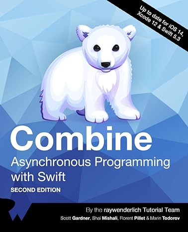combine asynchronous programming with swift 2nd edition raywenderlich tutorial team ,scott gardner ,shai