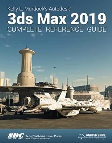 3ds max 2019 complete reference guide 1st edition kelly l. murdock 1630571806, 978-1630571801