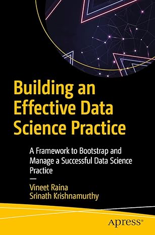 building an effective data science practice a framework to bootstrap and manage a successful data science