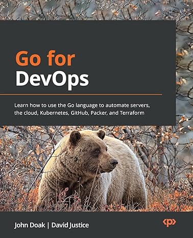 go for devops learn how to use the go language to automate servers the cloud kubernetes github packer and