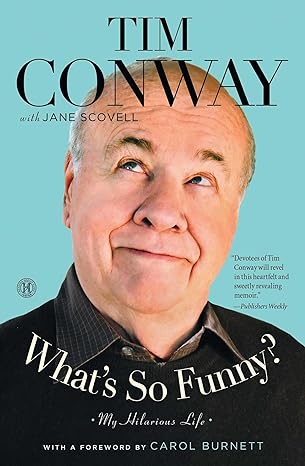 whats so funny my hilarious life 1st edition tim conway 1476726531, 978-1476726533