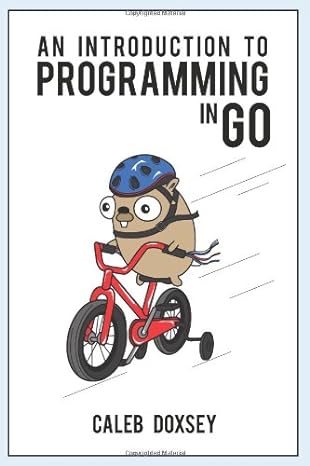 an introduction to programming in go 1st edition caleb doxsey 1478355824, 978-1478355823