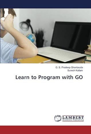 learn to program with go 1st edition g s pradeep ghantasala ,suresh kallam 6204954849, 978-6204954844