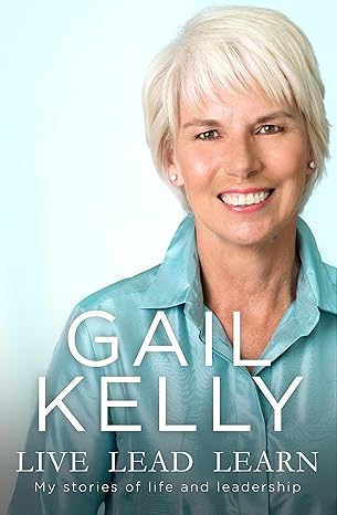 live lead learn my stories of life and leadership 1st edition gail kelly 0670079391, 978-0670079391