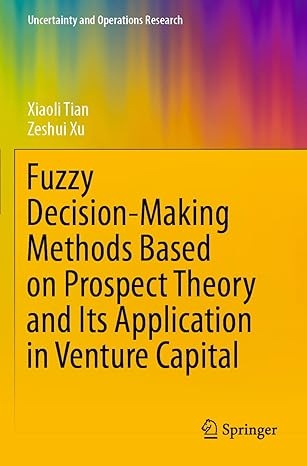 fuzzy decision making methods based on prospect theory and its application in venture capital 1st edition