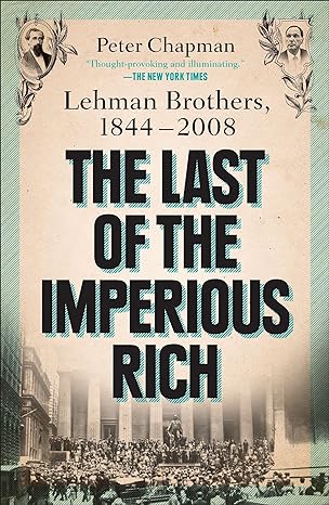 the last of the imperious rich lehman brothers 1844 2008 1st edition peter chapman 1591844320, 978-1591844327