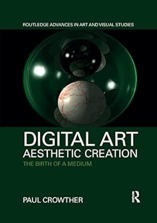 digital art aesthetic creation the birth of a medium 1st edition paul crowther 1032338911, 978-1032338910