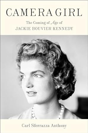 camera girl the coming of age of jackie bouvier kennedy 1st edition carl sferrazza anthony 1982141883,