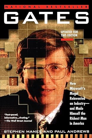 gates how microsofts mogul reinvented an industry and made himself the richest man in america 1st edition
