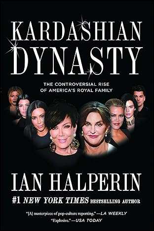 kardashian dynasty the controversial rise of americas royal family 1st edition ian halperin 1501128892,