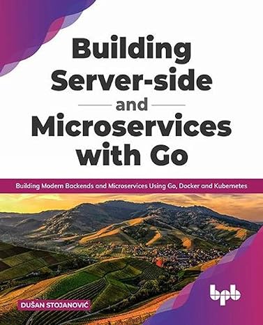 building server side and microservices with go building modern backends and microservices using go docker and