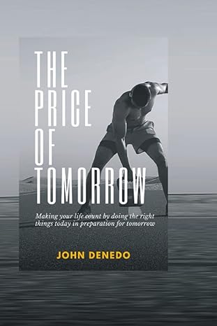 the price of tomorrow making your life count by doing the right things today in preparation for tomorrow 1st
