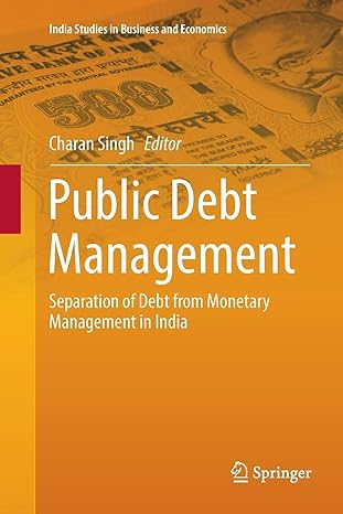 public debt management separation of debt from monetary management in india 1st edition charan singh