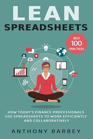 lean spreadsheets how today s finance professionals use spreadsheets to work efficiently and collaboratively