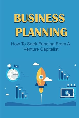 business planning how to seek funding from a venture capitalist 1st edition clark saluto 979-8846198104