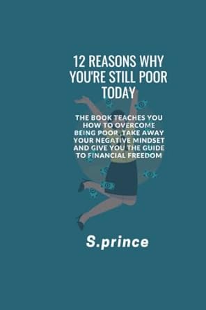 12 reasons why you re still poor today the book teaches you how to overcome being poor take away your