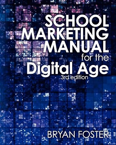 school marketing manual for the digital age 3rd edition bryan foster 098061077x, 978-0980610772