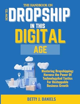 the handbook on how to dropship in this digital age mastering dropshipping harness the power of technology