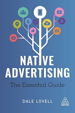 native advertising the essential guide 1st edition dale lovell 0749481161, 978-0749481162