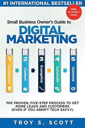 small business owners guide to digital marketing the proven five step process to get more leads and customers