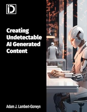 Creating Undetectable Ai Generated Content
