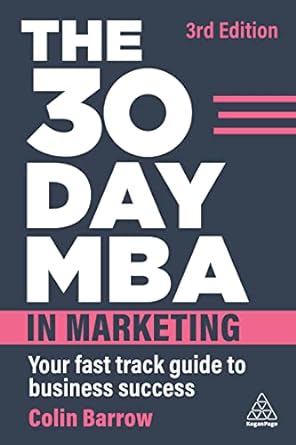 the 30 day mba in marketing your fast track guide to business success 3rd edition colin barrow 139861100x,
