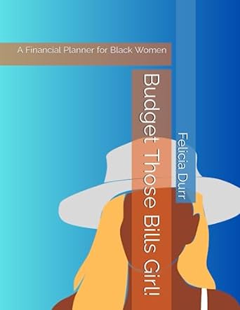 budget those bills girl a financial planner for black women 1st edition felicia durr b0c9s7rndz