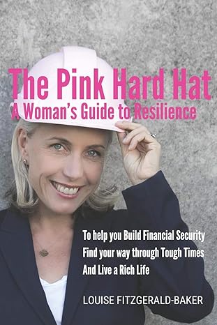 the pink hard hat a womans guide to resilience to help you build financial security find your way through