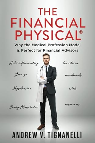 the financial physical why the medical professional model is perfect for financial advisors 1st edition