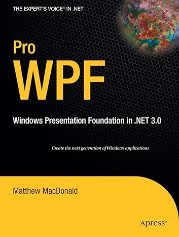 pro wpf windows presentation foundation in net 3.0 create the next generation of windows applications 1st