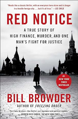 red notice a true story of high finance murder and one mans fight for justice 1st edition bill browder