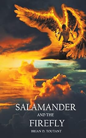 salamander and the firefly 1st edition brian d toutant b09yqw8g35, 979-8201576479