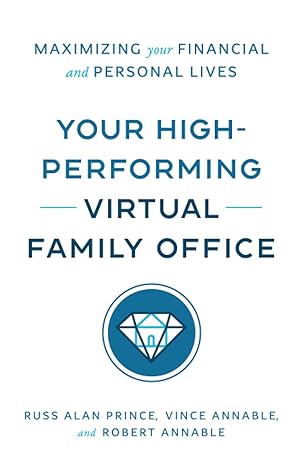 your high performing virtual family office maximizing your financial and personal lives 1st edition russ alan