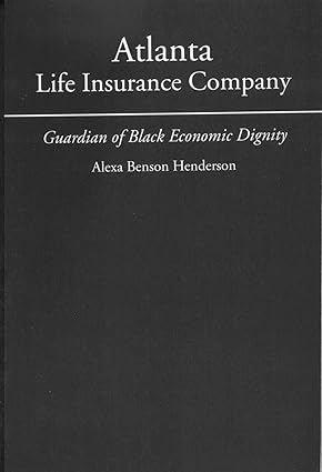 atlanta life insurance guardian of black economic dignity 1st edition alexa benson henderson 0817350454,