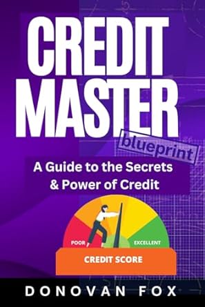 credit master blueprint a guide to the secrets and power of credit wealth creator 1st edition donovan fox