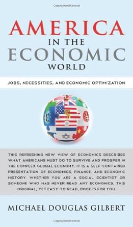 america in the economic world jobs necessities and economic optimization 1st edition michael douglas gilbert