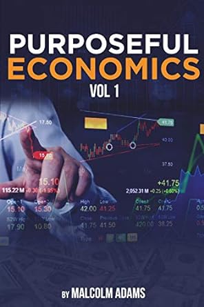 purposeful economics vol 1 1st edition malcolm xavier adams 1987673395, 978-1987673395