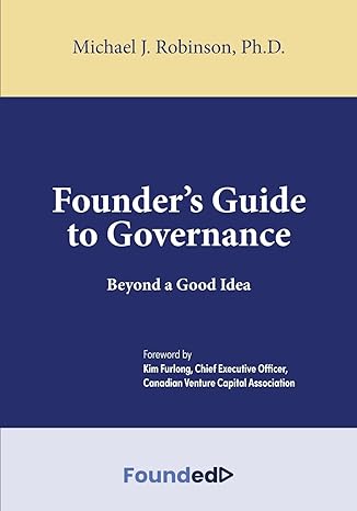 founder s guide to governance beyond a good idea 1st edition michael j robinson 1039165494, 978-1039165496