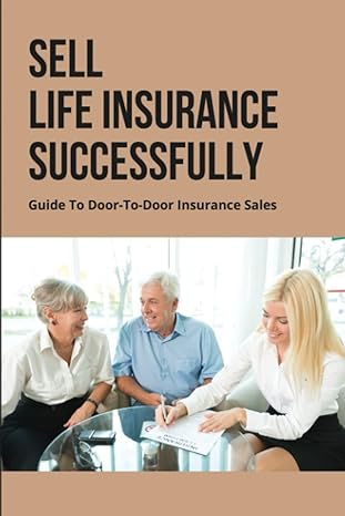 sell life insurance successfully guide to door to door insurance sales 1st edition alexander pilling