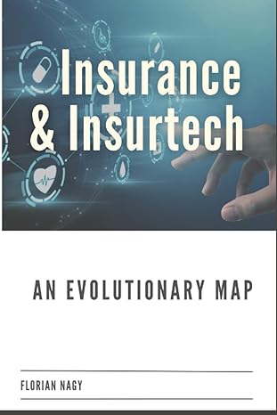 insurance vs insurtech an evolutionary map 1st edition florian nagy 979-8784195845