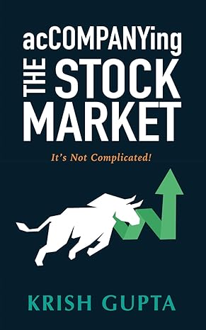 accompanying the stock market it s not complicated 1st edition krish gupta 979-8865008989