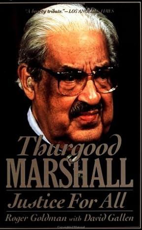 thurgood marshall justice for all 1st edition roger goldman ,david gallen 0881849650, 978-0881849653