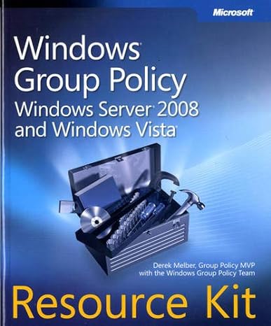 microsoft windows group policy windows server 2008 and windows vista resource kit 1st edition derek melber