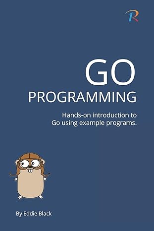 go programming hands on introduction to go using example programs 1st edition eddie black ,mark granaghan