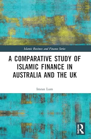 a comparative study of islamic finance in australia and the uk 1st edition imran lum 1032080051,