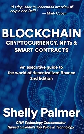 blockchain cryptocurrency nfts and smart contracts an executive guide to the world of decentralized finance