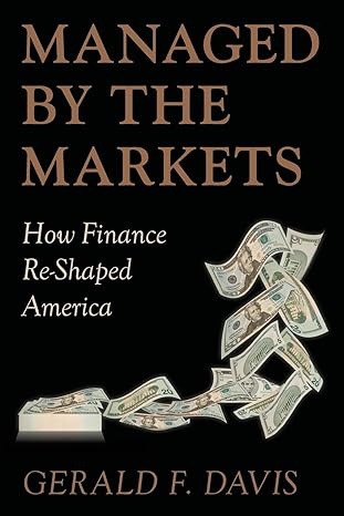 managed by the markets how finance re shaped america 1st edition gerald f. davis 0199691924, 978-0199691920