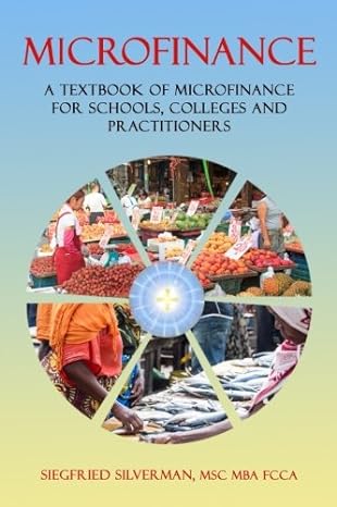microfinance a textbook of microfinance for schools colleges and practitioners 1st edition siegfried